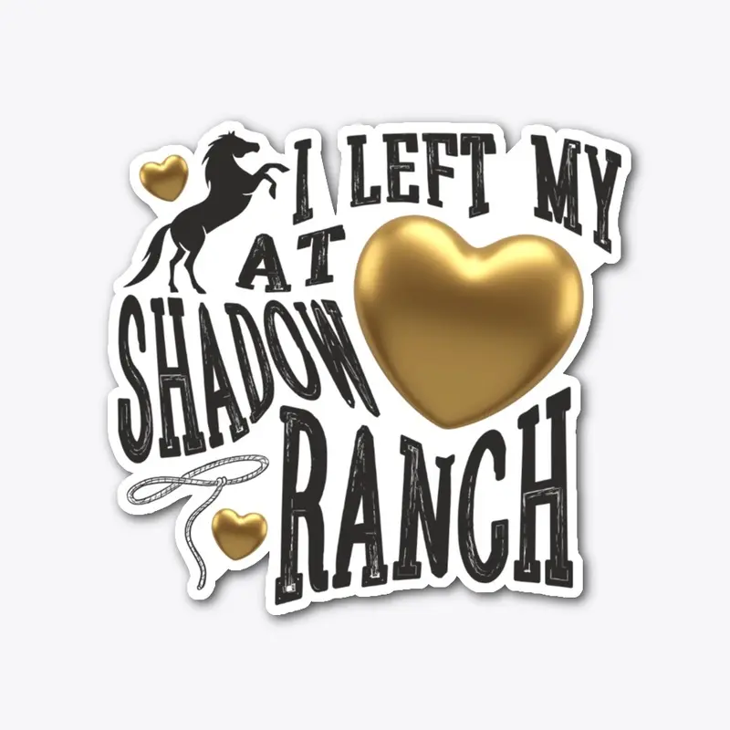 I Left My Heart At Shadow Ranch